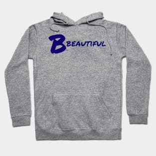 B Beautiful Hoodie